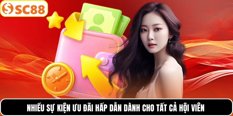 Nhiều sự kiện ưu đãi hấp dẫn dành cho tất cả hội viên