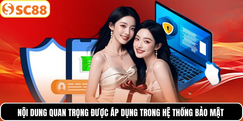 Nội dung quan trọng được áp dụng trong hệ thống bảo mật