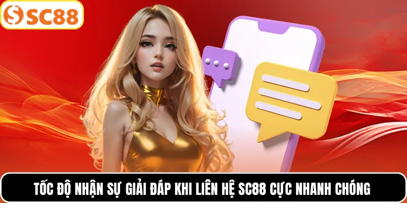 Tốc độ nhận sự giải đáp khi liên hệ SC88 cực nhanh chóng