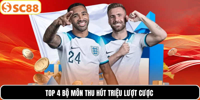 Top 4 bộ môn thu hút triệu lượt cược