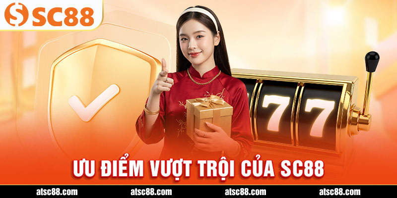 Ưu điểm vượt trội của SC88
